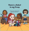 Cover: There's a Robot in my Troop - Rebellion LIT LLC