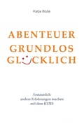 Cover: ABENTEUER GRUNDLOS GL&Uuml;CKLICH - tredition