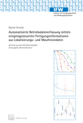 Cover: Automatisierte Betriebsdatenerfassung mittels ereignisgesteuerten Fertigungsinformationen aus Lokalisierungs- und Maschinendaten - TEWISS