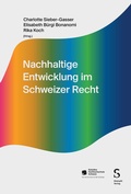 Cover: Nachhaltige Entwicklung im Schweizer Recht - St&auml;mpfli Verlag AG