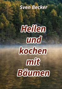 Enlarge image Cover: Heilen und kochen mit Bäumen - BoD - Books on Demand