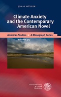 Cover: Climate Anxiety and the Contemporary American Novel - Universit&auml;tsverlag Winter