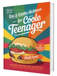 Abbildung von: #SoloChefs: Mit 5 Zutaten, Maximaler Geschmack - Einfache, leckere Rezepte und immer mit Farbfotos | Das perfekte Kochbuch für Teenager - CleverWise Verlag