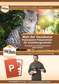 Abbildung von: PowerPoint Präsentation: Welt der Hauskatze - Lehrmaterial für Ausbilder & Schüler .pptx - TPM-Media Verlags & Bildungsgesellschaft (Zweigniederlassung Deutschland)