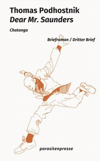 Abbildung von: Dear Mr. Saunders. Dritter Brief - parasitenpresse