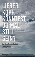 Cover: LIEBER KOPF, KO&uml;NNTEST DU MAL STILL SEIN? - Bucher Verlag GmbH