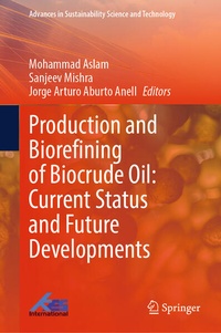 Enlarge image Cover: Production and Biorefining of Biocrude Oil: Current Status and Future Developments - Springer Nature Switzerland AG