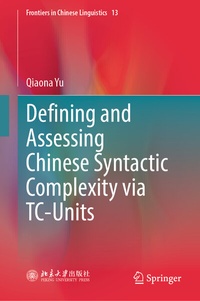 Enlarge image Cover: Defining and Assessing Chinese Syntactic Complexity via TC-Units - Springer Nature Switzerland AG