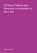 Cover: 10 Dicas Pr&aacute;ticas  Para Gerenciar A  Ansiedade No Dia A  Dia - Clube de Autores
