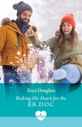 Cover: Risking His Heart For The Er Doc - HarperCollins