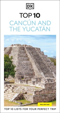 Abbildung von: DK Top 10 Cancun and the Yucatan - DK Travel