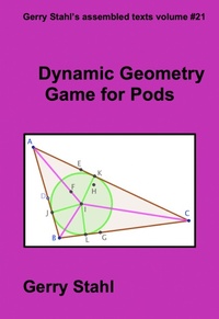 Enlarge image Cover: Dynamic Geometry Game for Pods (Gerry Stahl's eLibrary, #21) - Gerry Stahl