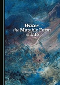 Bild: Water, the Mutable Form of Life - Cambridge Scholars Publishing