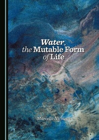 Bild: Water, the Mutable Form of Life - Cambridge Scholars Publishing