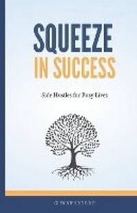 Abbildung von: Squeeze in Success - Legacy Ladder Publishing Limited