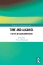 Cover: Time and Alcohol - Routledge