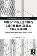 Cover: Authenticity, Legitimacy and the Transglobal Yoga Industry - Routledge