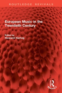 Abbildung von: European Music in the Twentieth Century - Routledge