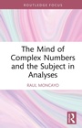 Cover: The Mind of Complex Numbers and the Subject in Analyses - Routledge