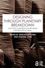 Cover: Designing through Planetary Breakdown - Routledge
