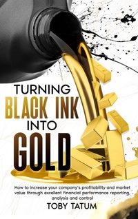 Abbildung von: Turning Black Ink Into Gold - Ebookit.com
