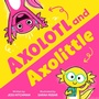 Cover: Axolotl and Axolittle - Sourcebooks Jabberwocky