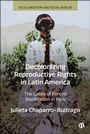 Cover: Decolonizing Reproductive Rights in Latin America - Bristol University Press