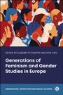 Cover: Generations of Feminism and Gender Studies in Europe - Bristol University Press