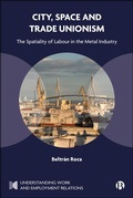Cover: City, Space and Trade Unionism - Bristol University Press