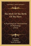 Cover: The Myth Of The Birth Of The Hero - Kessinger Publishing