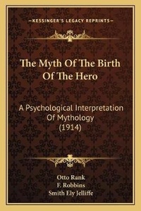 Enlarge image Cover: The Myth Of The Birth Of The Hero - Kessinger Publishing