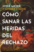 Cover: C&oacute;mo sanar las heridas del rechazo (Healing the Wounds of Rejection) - Hachette Nashville