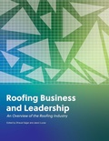 Cover: Roofing Business and Leadership - Nieri Department of Construction and Real Estate Development and the Roofing Alliance
