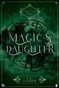 Cover: Magic's Daughter - Broken Realms Publications