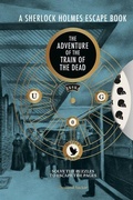 Cover: Sherlock Holmes Escape Book, A: The Adventure of the Train of the Dead - Ammonite Press