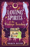 Cover: Loving Spirits at the Vintage Teashop - Boldwood Books Ltd