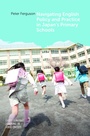 Cover: Navigating English Policy and Practice in Japan's Primary Schools - Multilingual Matters
