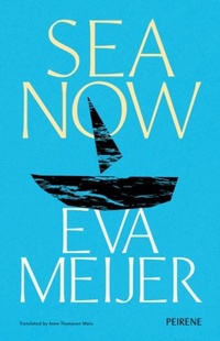 Enlarge image Cover: Sea Now - Peirene Press Ltd