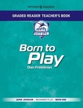 Cover: Graded Reader Teacher's Book: Born to Play - HATRIQA Limited