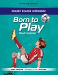 Cover: Graded Reader Workbook: Born to Play - HATRIQA Limited