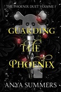 Cover: Guarding The Phoenix (The Phoenix Duet, #1) - S & G Books, LLC