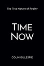 Cover: Time Now: The True Nature of Reality - Simon + Schuster LLC