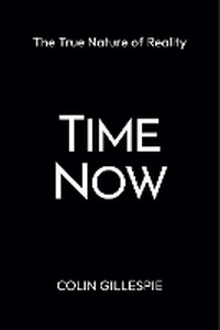 Enlarge image Cover: Time Now: The True Nature of Reality - Rodin Books
