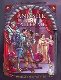 Abbildung von: And Seek (Not) to Alter Me: Queer Fanworks Inspired by William Shakespeare's "Much Ado About Nothing" - Duck Prints Press LLC