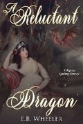 Cover: A Reluctant Dragon - Rowan Ridge Press