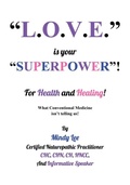 Cover: L.O.V.E. is your "SUPERPOWER" for Health and Healing - Outskirts Press