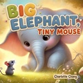 Cover: Big Elephant, Tiny Mouse - Yue Chang