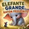 Cover: Elefante Grande, Raton Pequenito - Yue Chang