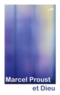 Enlarge image Cover: Marcel Proust et Dieu - Et Dieu