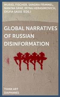 Abbildung von: Global Narratives of Russian Disinformation - Diaphanes